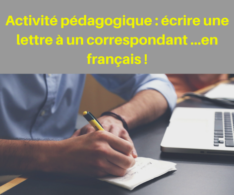 Communiquez en français ! Une activité d'écriture qui vous fait pratiquer la base d'une lettre de correspondance.